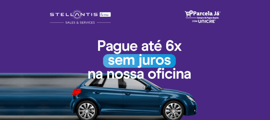 Parcela Já UNICRE - Stellantis &You Parcela Já UNICRE